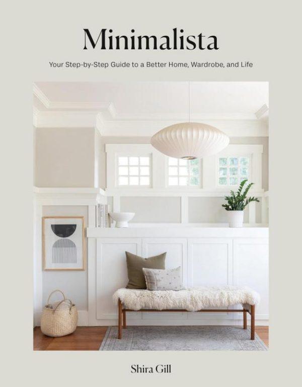 LIBRO : MINIMALISTA YOUR STEP-BY-STEP GUIDE TO A BETTER HOME, WARDROBE AND LIFE POR SHIRA GILL